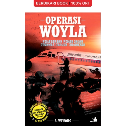 Image of Operasi Woyla: Pembebasan Pembajakan Pesawat Garuda Indonesia - Gramedia