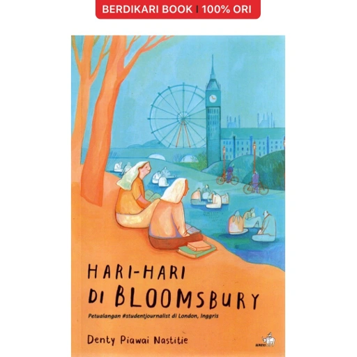 Image of Hari-Hari di Bloomsbury: Petualangan #Studentjouralist di London, Inggris - Gramedia