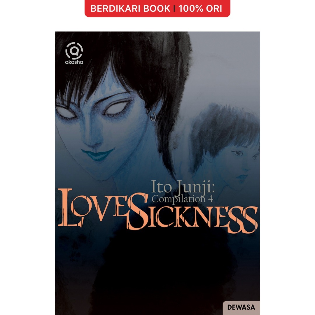 AKASHA : Ito Junji Compilation 04 - Lovesickness - Gramedia