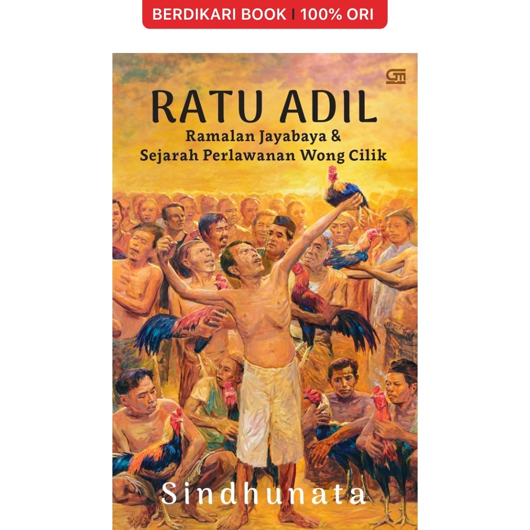 Sindhunata; Ratu Adil Ramalan Jayabaya & Sejarah Perlawanan Wong Cilik - Gramedia