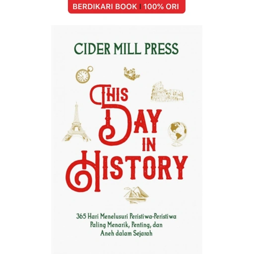Image of THIS DAY IN HISTORY: 365 Hari Menelusuri Peristiwa Sejarah Paling Menarik, Penting, dan Aneh - Alvabet