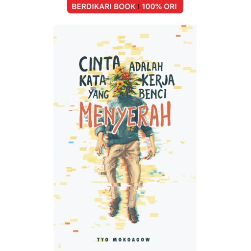 Cinta Adalah Kata Kerja yang Benci Menyerah - Bulandu