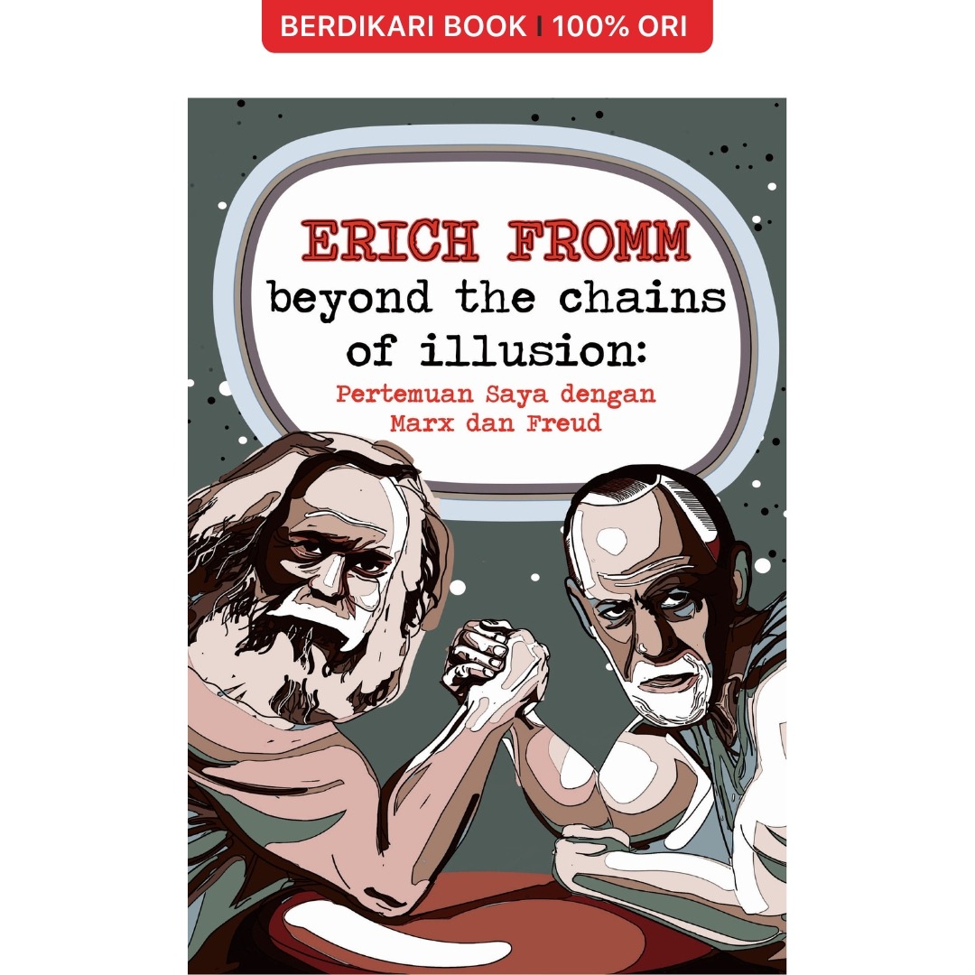 Fromm; Beyond the Chains of Illusion: Pertemuan Saya dengan Marx dan Freud - Octopus