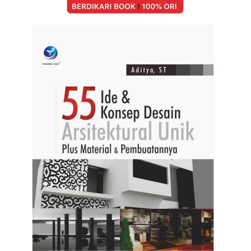 Image of 55 Ide dan Konsep Desain Arsitektural Unik, Plus Material dan Pembuatannya - Penerbit Andi