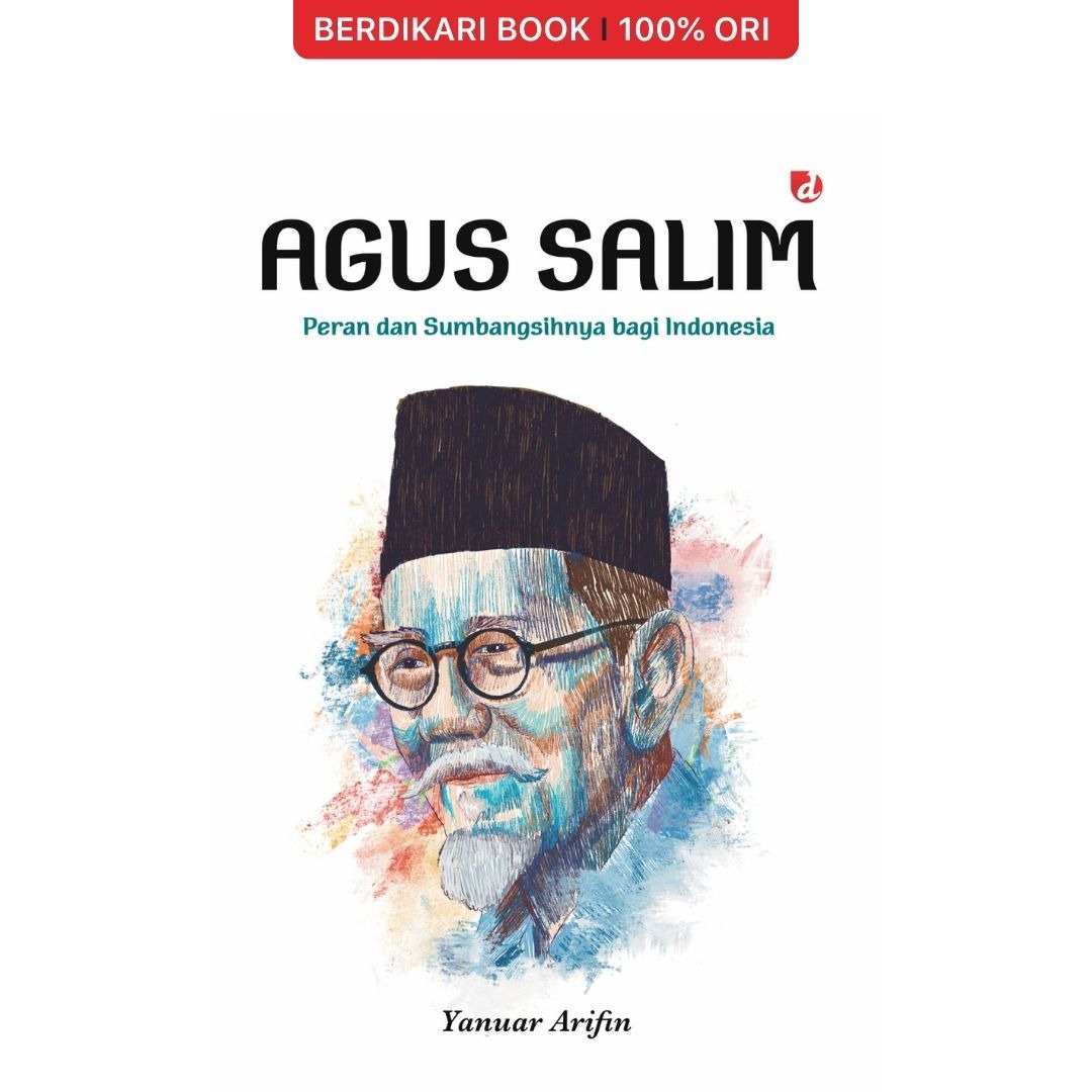 Agus Salim Peran dan Sumbangsihnya Bagi Indonesia - Diva Press