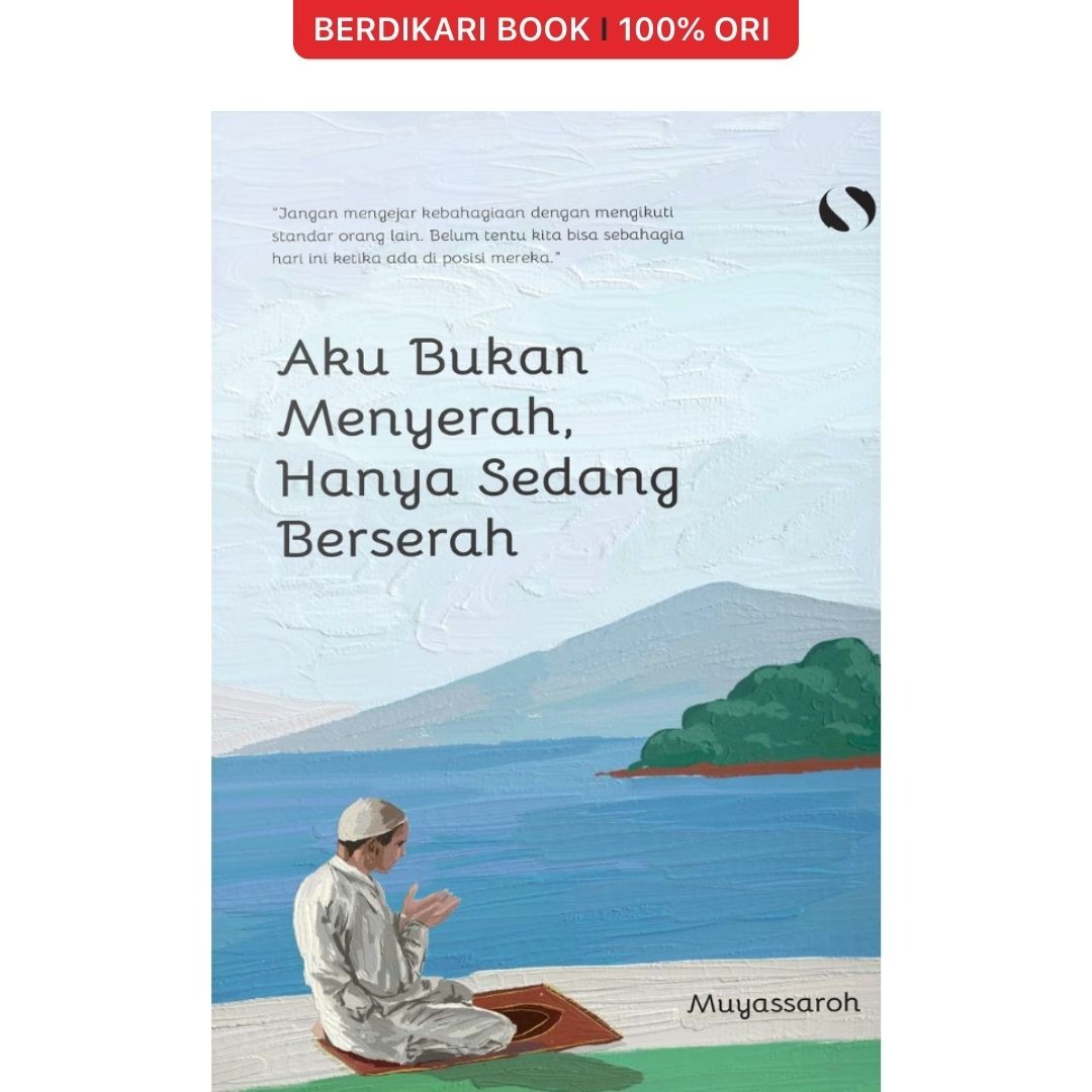 Aku Bukan Menyerah, Hanya Sedang Berserah - Syalmahat
