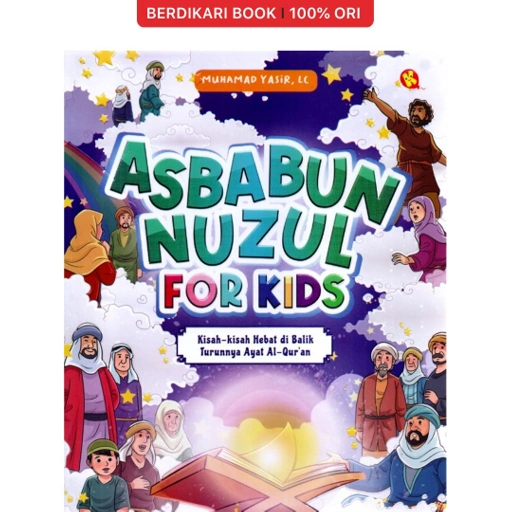 Image of Asbabun Nuzul for Kids : Kisah-kisah Hebat di Balik Turunnya Ayat Al-Qur’an - Al Kautsar