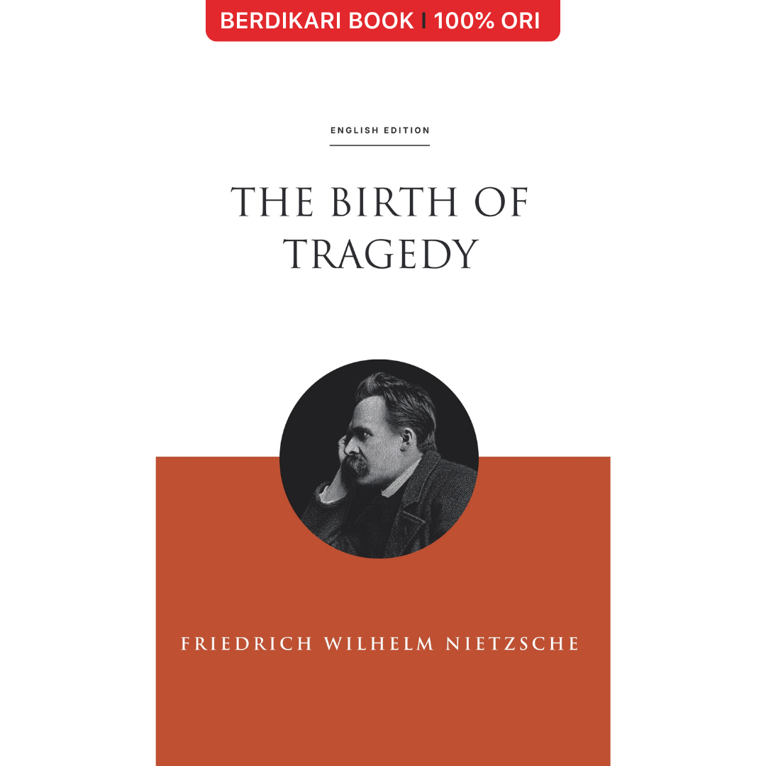 The Birth of Tragedy; or, Hellenism and Pessimism (English Version) - Basabasi
