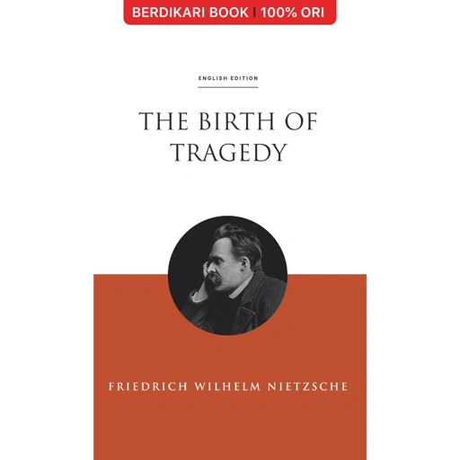 The Birth of Tragedy; or, Hellenism and Pessimism (English Version) - Basabasi