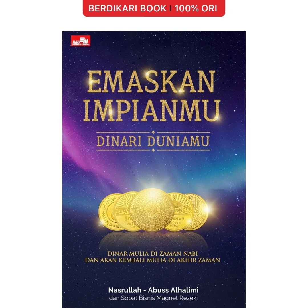Emaskan Impianmu, Dinari Duniamu - Gramedia