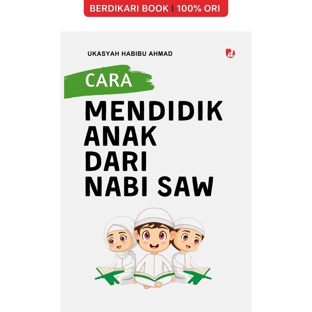 Cara Mendidik Anak dari Nabi SAW - Diva Press