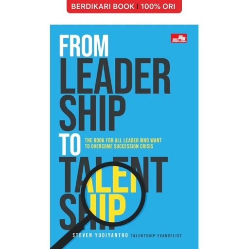From Leadership To Talentship - Gramedia