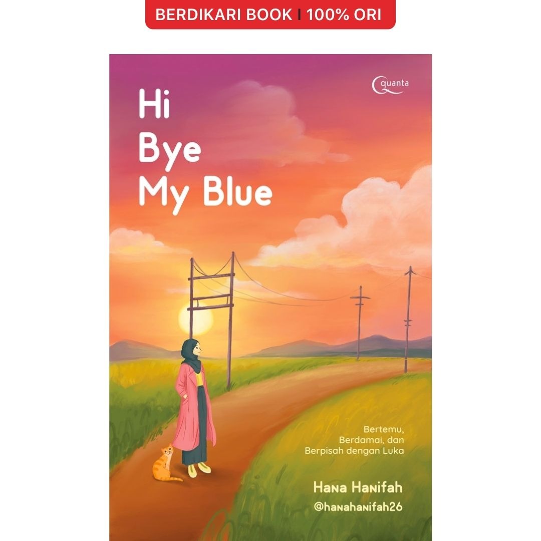 Hi Bye My Blue (Bertemu, Berdamai, dan Berpisah dengan Luka) - Gramedia