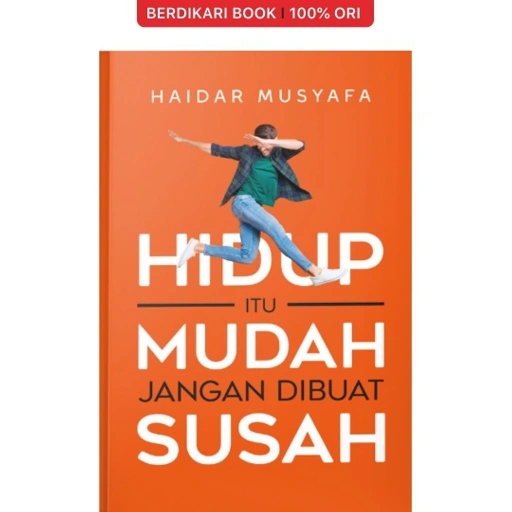 Image of Hidup Itu Mudah Jangan Dibuat Susah - Syalmahat