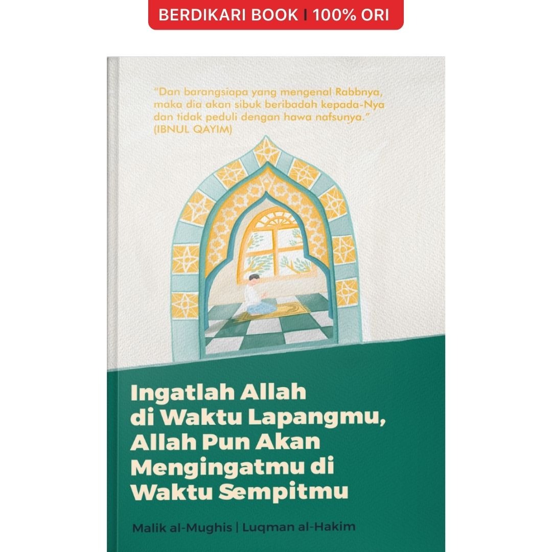 Ingatlah Allah Di Waktu Lapangmu Allah Pun Akan Mengingatmu Di Waktu Sempitmu - Syalmahat