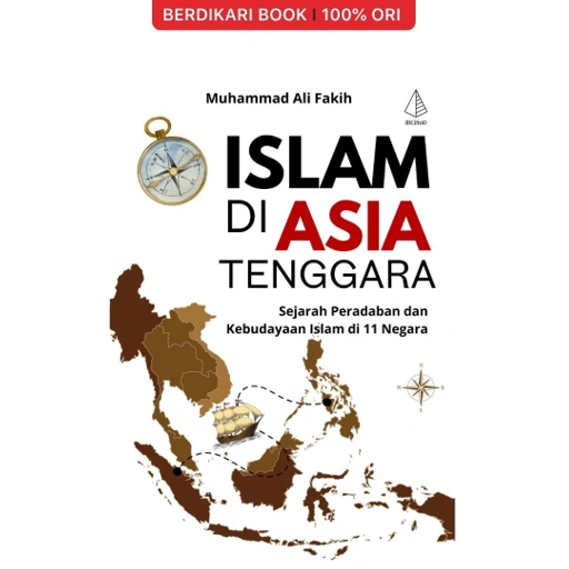Image of Islam Di Asia Tenggara Sejarah Peradaban dan Kebudayaan di 11 Negara - Diva Press