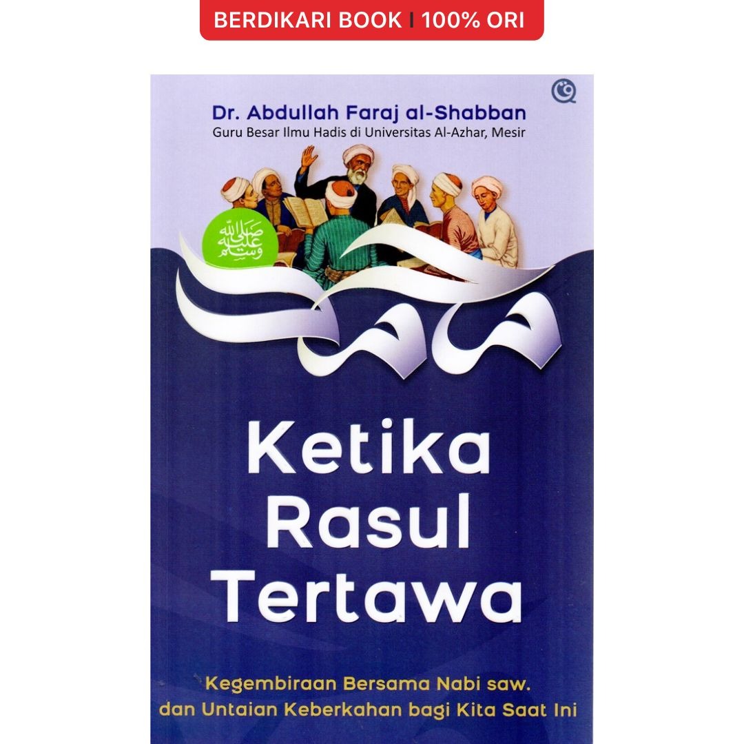 Ketika Rasul Tertawa Kegembiraan Bersama Nabi saw. dan Untaian Keberkahan bagi Kita Saat Ini - Qaf