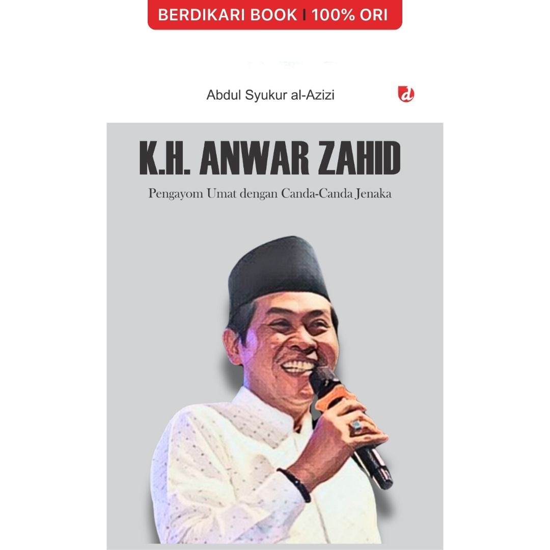 KH Anwar Zahid Pengayom Umat DenganCanda Jenaka - Diva Press
