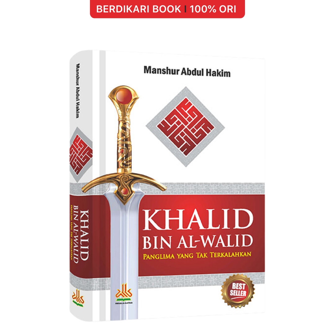 Khalid bin Al-Walid : Panglima Yang Tak Terkalahkan - Al Kautsar