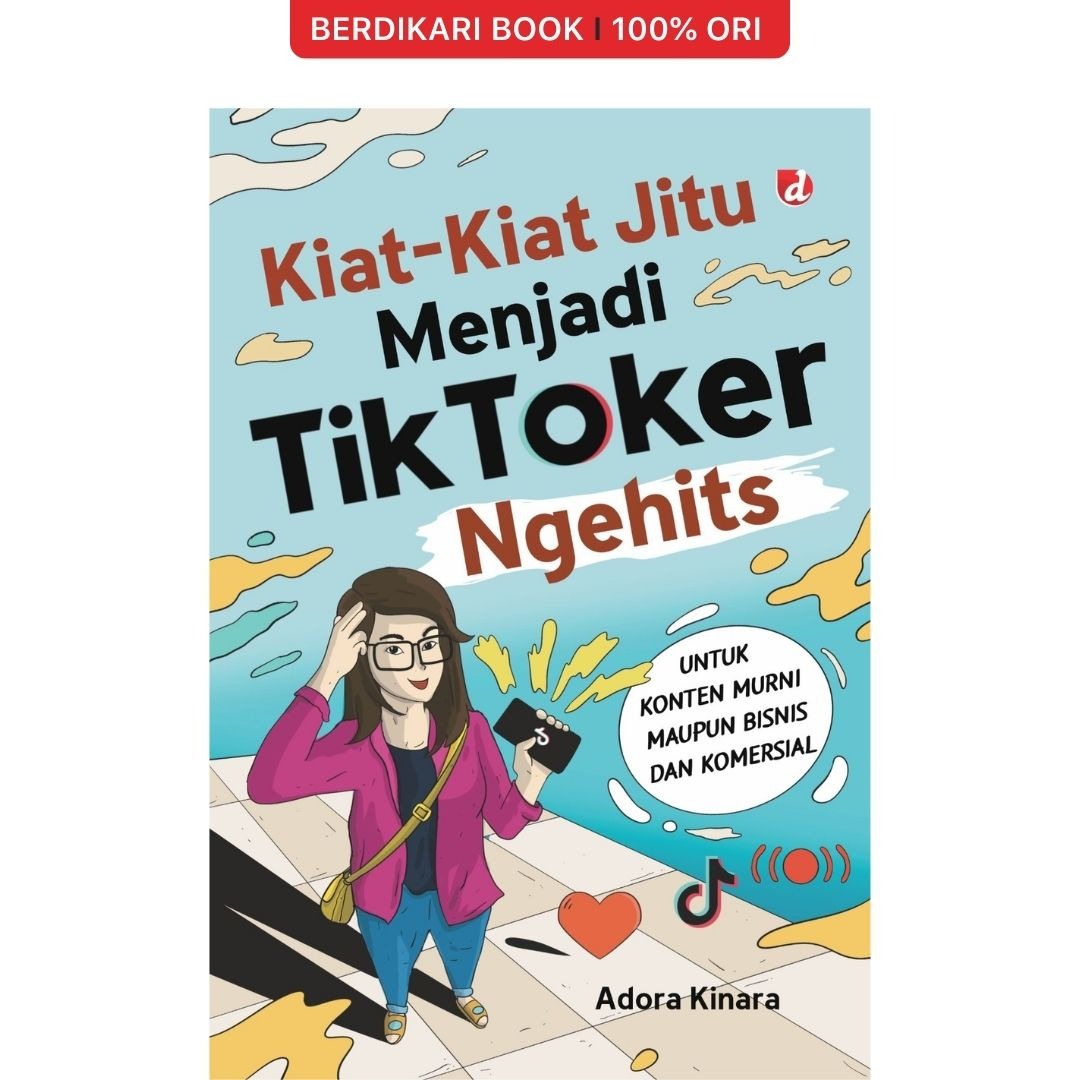 Kiat-kiat Jitu Menjadi Tiktoker Ngehits - Diva Press