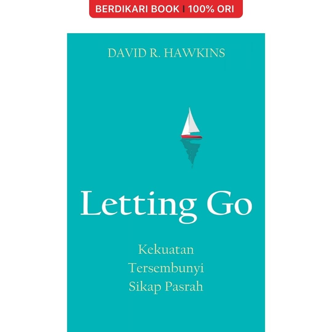 Letting Go Kekuatan Tersembunyi Sikap Pasrah - Javanica