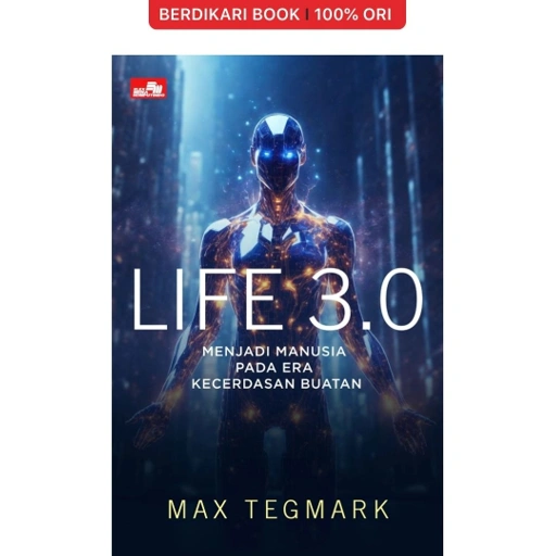 Image of Life 3.0 : Menjadi Manusia Pada Era Kecerdasan Buatan Hardcover - Gramedia