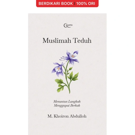 Muslimah Teduh (Menuntun Langkah, Menggapai Berkah) - Gramedia
