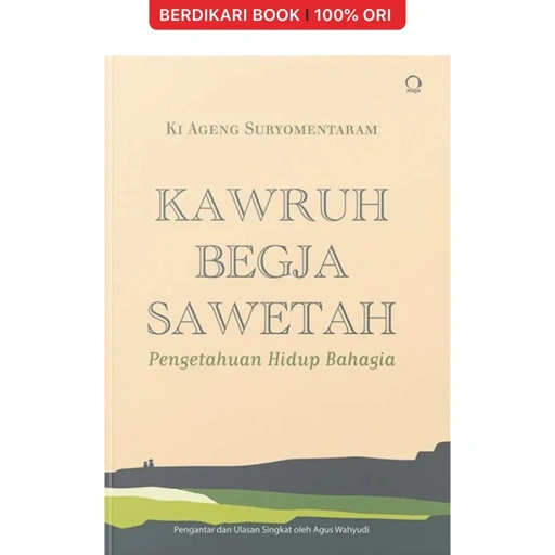 Kawruh Begja Sawetah Pengetahuan Hidup Bahagia Ki Ageng Suryomentaram - Narasi