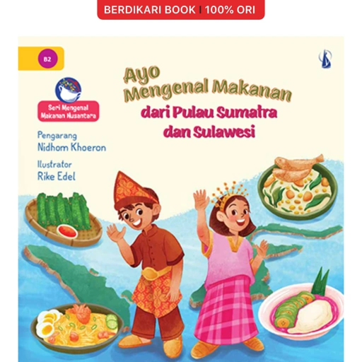 Ayo Mengenal Makanan dari Pulau Sumatera dan Sulawesi - Kanisius