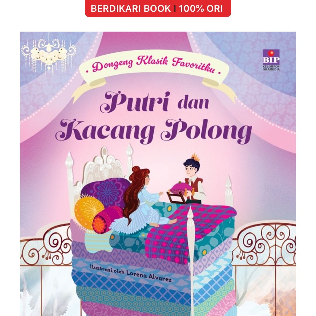 Dongeng Klasik Favoritku - Putri dan Kacang Polong - Gramedia