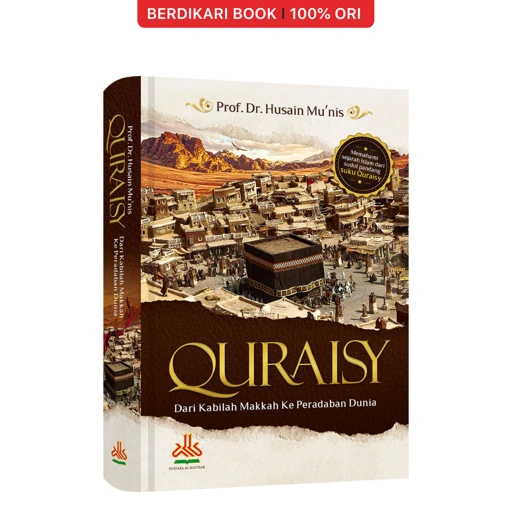 Image of Quraisy : Dari Kabilah Makkah Ke Peradaban Dunia - Al Kautsar