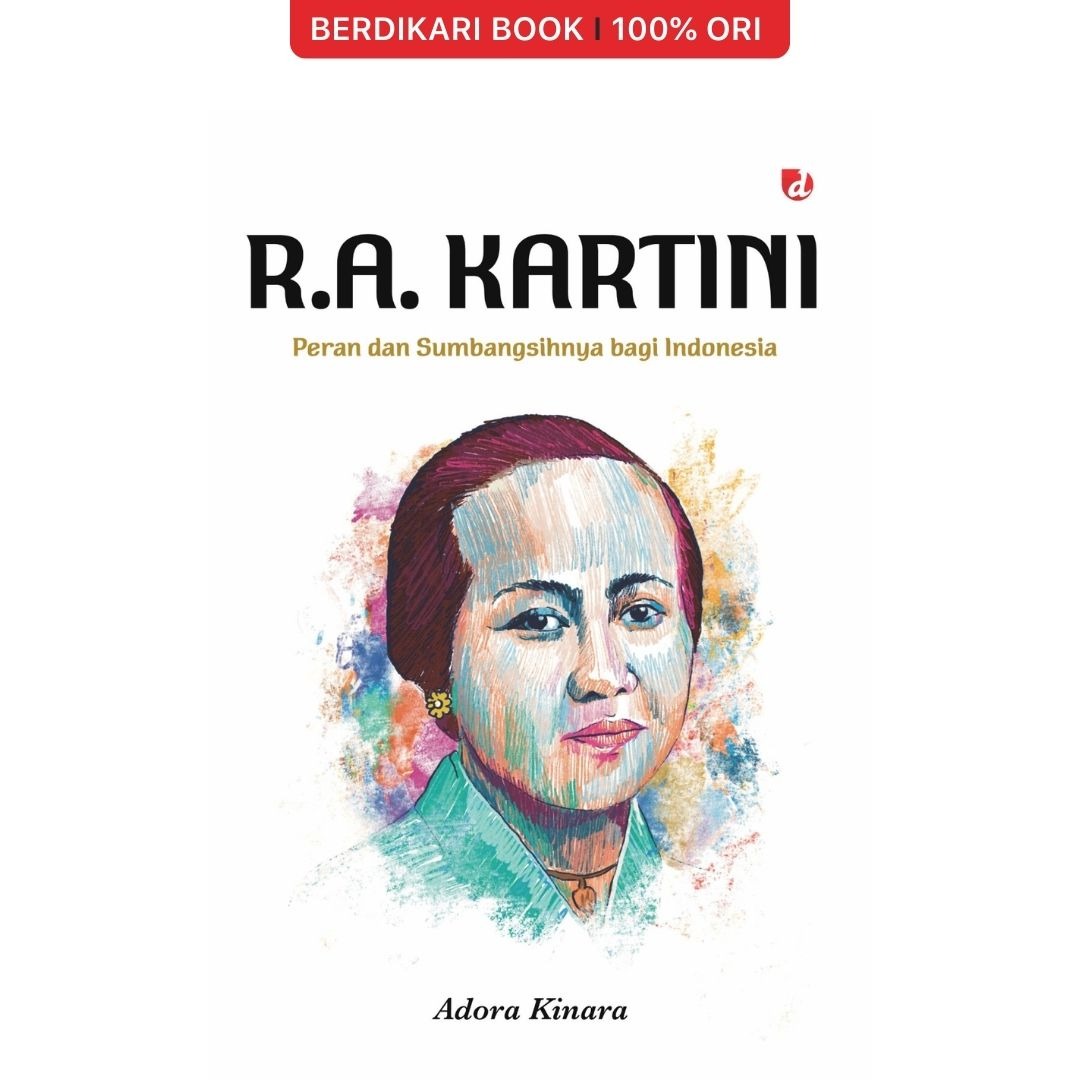 RA Kartini Peran dan Sumbangsihnya Bagi Indonesia - Diva Press