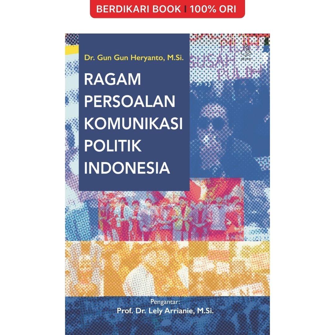 Ragam Persoalan Komunikasi Politik Indonesia - Diva Press