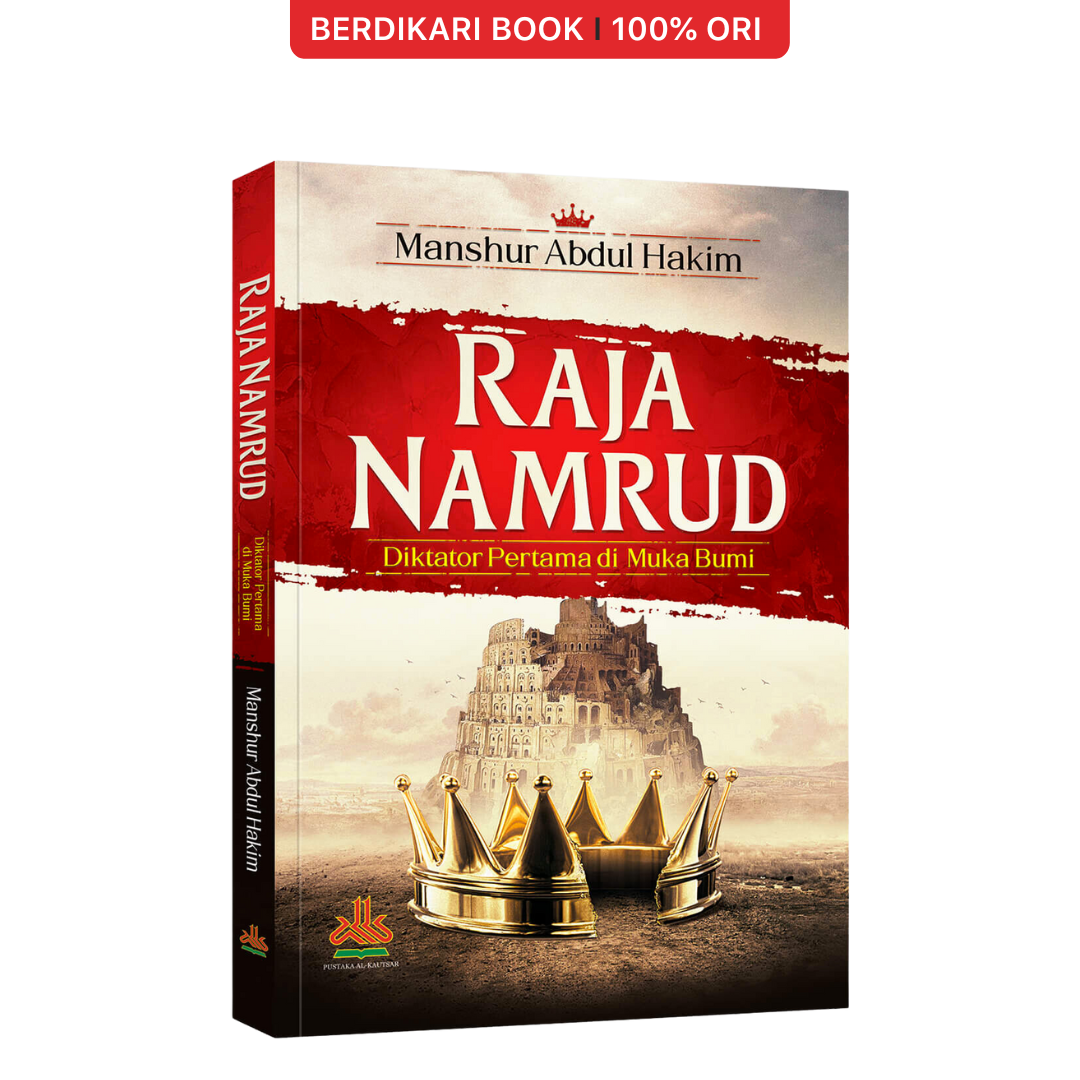 Raja Namrud : Diktator Pertama di Muka Bumi - Al Kautsar