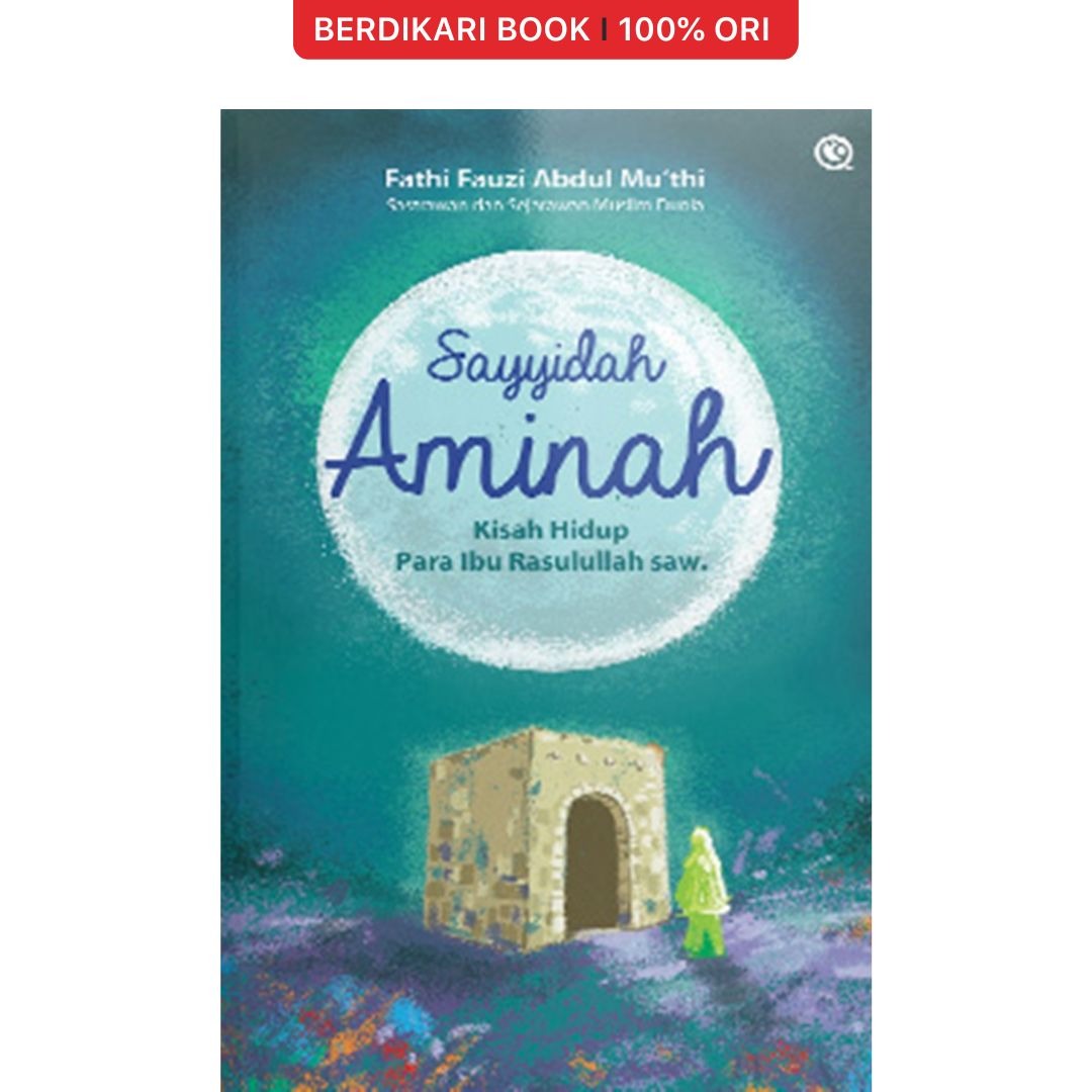 Sayyidah Aminah Kisah Hidup Para Ibu Rasulullah saw. - Qaf