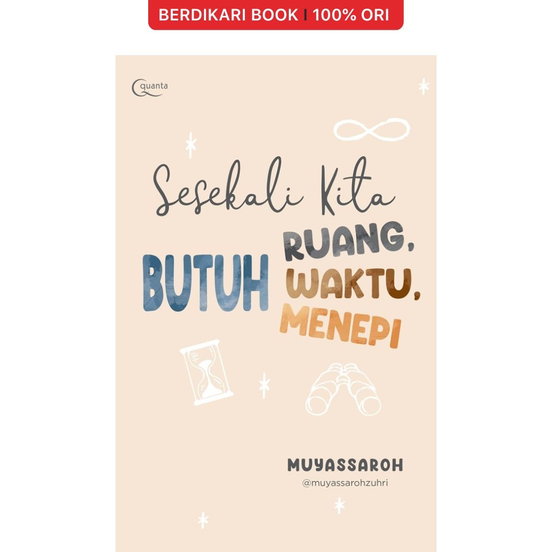 Sesekali Kita Butuh Ruang, Butuh Waktu, Butuh Menepi - Gramedia