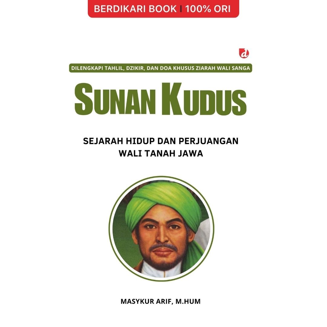 Sunan Kudus Sejarah Hidup dan Perjuangan Wali Tanah Jawa - Diva Press