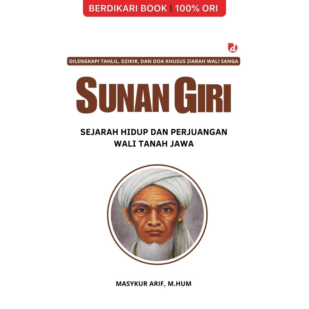 Sunan Giri Sejarah Hidup dan Perjuangan Wali Tanah Jawa - Diva Press