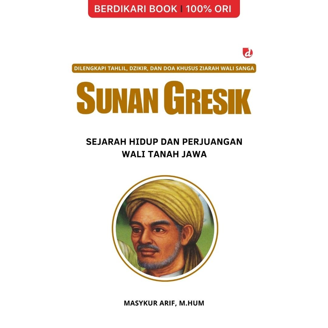 Sunan Gresik Sejarah Hidup dan Perjuangan Wali Tanah Jawa - Diva Press