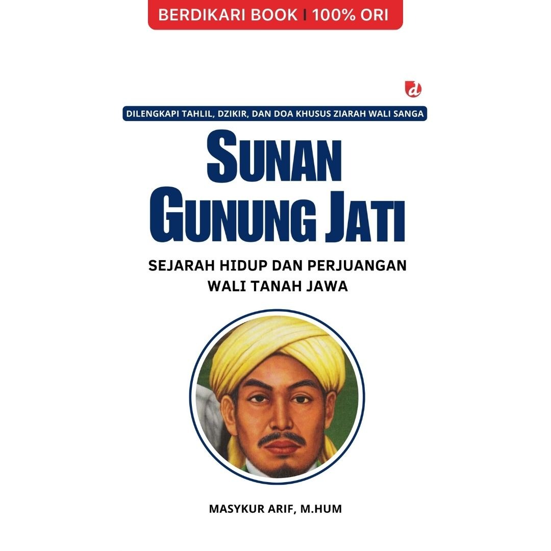 Sunan Gunung Jati Sejarah Hidup dan Perjuangan Wali Tanah Jawa - Diva Press
