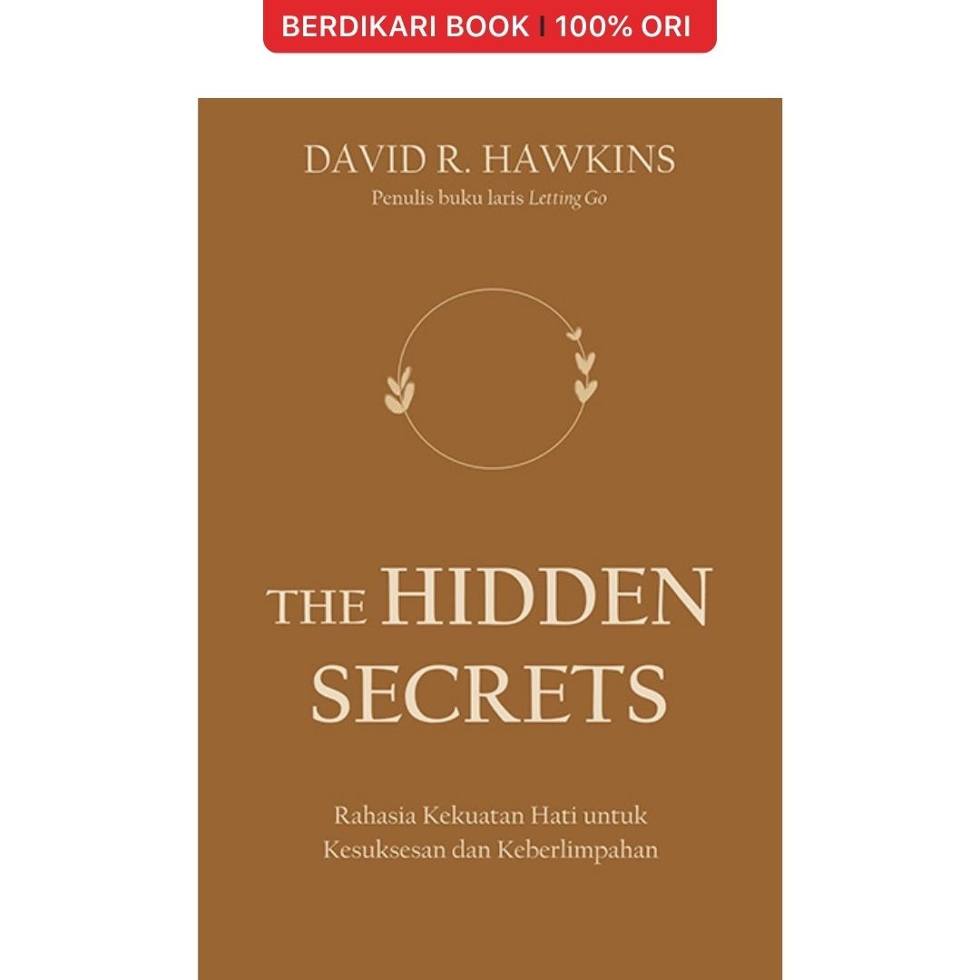 The Hidden Secrets: Rahasia Kekuatan Hati untuk Kesuksesan dan Keberlimpahan - Javanica
